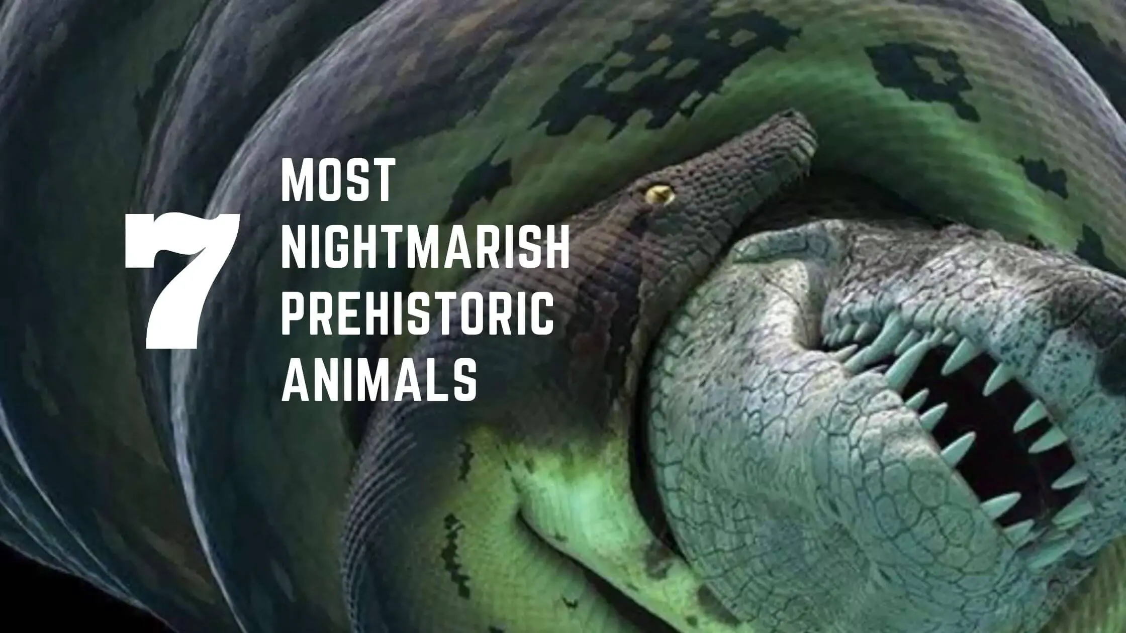 7 Most nightmarish prehistoric animals that we are glad don't exist anymore  - Proto Animal
